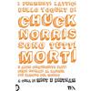 TEA I fermenti lattici dello yogurt di Chuck Norris sono tutti morti. E altri cinquecento fatti certi ispirati al ranger più famoso del mondo