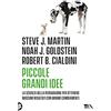 TEA Piccole grandi idee. La scienza della persuasione per ottenere massimi risultati con minimi cambiamenti