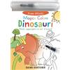 DAMI EDITORE Dinosauri. Magico colore. Ediz. a colori. Con pennarello ad acqua