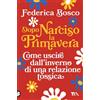 TEA Dopo Narciso la primavera. Come uscire dal lungo inverno di una relazione tossica