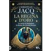 TEA La regina d'oro. La storia di Hatshepsut, la donna che diventò faraone