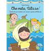 Edizioni del Borgo Che mito, ulisse! Spettacolo per bambini con canzoni, ispirato all'Odissea