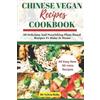 Sylvia Roby Chinese Vegan Recipes Cookbook (Tascabile)