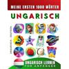 Effie Delarosa Ungarisch lernen für Anfänger, meine ersten 1000 Wört (Tascabile)