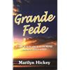 Publielim Libro - Marilyn Hickey - Grande Fede. Il Tipo Di Fede Che Ti Fa Sempre Ottenere