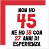 Stuff4 45° Biglietto Auguri Compleanno Uomo Donne | Non 45 Ho 18 Con 27 Esperienza, Cartoline di Buon Compleanno 45 Anni Fratello Sorella Zio Zia 145mm Compleanno