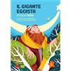 Gallucci Bros Il gigante egoista di Oscar Wilde. Ediz. ad alta leggibilità