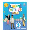 Oxford University Press Learn with us Gold. Class Book & Workbook. With Craft fun book, Story fun book. Per la 3 ͣ classe della Scuola elementare. Con e-book. Con espansione online (Vol. 3)