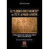 Simmetria Edizioni Il «libro dei morti» di Tut-Ankh-Amon. L'iniziazione nei libri dei morti degli antichi Egizi