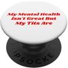 My Mental Health Isn't Great But My Tits La mia salute mentale non è eccezionale ma le mie tette sono divertenti amore per se stessi PopSockets PopGrip Adesivo