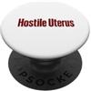 Clever Witty Hostile Uterus Designs Hostile Uterus Pro Choice Femminista diritti delle donne Divertimento arrabbiato PopSockets PopGrip Adesivo