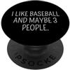 Funny Sarcastic Slogan Tees for Adults M Mi piace il baseball e forse 3 persone #25D14A PopSockets PopGrip Adesivo