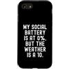 Introvert Energy Levels Appreciation Des Custodia per iPhone SE (2020) / 7/8 la mia batteria sociale è a 0 ma il tempo è un 10 Witty