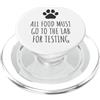 Hi Doggy Tutto il cibo deve andare in laboratorio per i test - Proprietario del cane Labrador PopSockets PopGrip per MagSafe