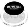 Reformed Theology Christian Faith Elect Teologia Riformata Giovanni 1:13 Cristiano - Non per scelta PopSockets PopGrip per MagSafe