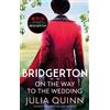Julia Quinn Bridgerton: On The Way To The Wedding (Bridgertons Book (Tascabile)