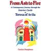 Gracewing From Ash to Fire: A Contemporary Journey Through the Interior Castle of Teresa of Avila