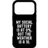 Introvert Energy Levels Appreciation Des Custodia per iPhone 17 Pro la mia batteria sociale è a 0 ma il tempo è un 10 Witty