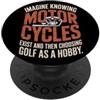 Moto Passione Viaggio Umorismo Sarcastic Imagine Motorcycles Exist Chopper Club Biker Motociclista PopSockets PopGrip Adesivo