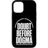 Jimbeels Custodia per iPhone 12/12 Pro DOUBT BEFORE DOGMA Scetticismo Prove Ragione
