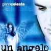 Audio Cd Nuovo - Gianni Celeste - Un Angelo -I- Seamusica