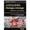 Piccin-Nuova Libraria Junqueira. Citologia e istologia. Testo e atlante