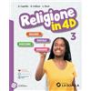 La Scuola SEI Religione in 4D. Per la Scuola media. Con e-book. Con espansione online (Vol. 3)