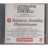 L'ESPRESSO CD ZANICHELLI LETTERATURA ITALIANA - N.4 - IL BAROCCO, ARCADIA, ILLUMINISMO -