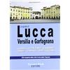 Toscana Book La guida di Lucca, Versilia e Garfagnana