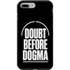 Jimbeels Custodia per iPhone 7 Plus/8 Plus DOUBT BEFORE DOGMA Scetticismo Prove Ragione