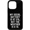 Introvert Energy Levels Appreciation Des Custodia per iPhone 13 Pro la mia batteria sociale è a 0 ma il tempo è un 10 Witty