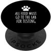 Hi Doggy Tutto il cibo deve andare in laboratorio per i test - Proprietario del cane Labrador PopSockets PopGrip Adesivo