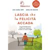 Rizzoli Libro - Sepe Ana Maria / De Simone Anna - Lascia Che La Felicita Accada. Lezioni