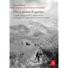 Cierre edizioni Libro - Luca Valente - Dieci Giorni Di Guerra. 22 Aprile-2 Maggio 1945: La Ritir