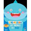 Raffaello Ragazzi Coloriamo gli animali del mare. Con stickers