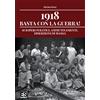 Editoriale Programma Libro - Marina Rossi - 1918 Basta Con La Guerra! Scioperi Politici, Ammutinament