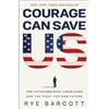 Rye Barcott Courage Can Save Us (Copertina rigida)