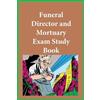 Funeral Director and Mortuary Exam Study Guide (Tascabile)