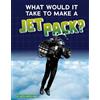 Anita Nahta Ami What Would it Take to Make a Jet Pack? (Sci-Fi Tech (Tascabile)