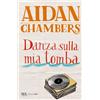 Rizzoli Libro - Aidan Chambers - Danza Sulla Mia Tomba - Rizzoli