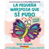 Ross Burach La Pequeña Mariposa Que Sí Pudo (the Little Butterfly Th (Tascabile)
