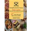 Youcanprint Semplicemente senza glutine e lattosio. Ricette per le due intolleranze associate