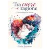 Youcanprint Tra cuore e ragione il filo invisibile del destino