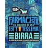 Honey Badger Coloring Questo farmacista ha bisogno di una fottutissima birra: Un libro da colorare per adulti con parolacce: Un libro antistress per i farmacisti e gli studenti di Farmacia