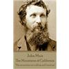 Wanderlust John Muir - The Mountains of California: "The mountains are calling and I must go." [Lingua Inglese]