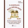 CSA Editrice Il ricettario casa dolce casa. Ricettario di pasticceria casalinga «I sapori delle tradizioni italiane rivisitati da un crotonese»
