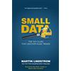 St Martins Pr Small Data: The Tiny Clues That Uncover Huge Trends