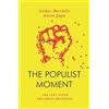 Verso Books The Populist Moment: The Left After the Great Recession