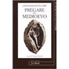 JACA BOOK Pregare nel Medioevo