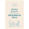 Reginald Hill Born Guilty (Tascabile) Joe Sixsmith